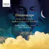 Dreamscape: Songs and Trios by Andrzej & Roxanna Panufnik album lyrics, reviews, download