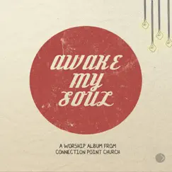 Awake My Soul - EP by Connection Point Worship album reviews, ratings, credits