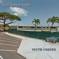 Youth Corner - Single by Super Dub Tribe album reviews, ratings, credits