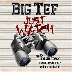 Just Watch (feat. Tylah Tossy, Carlo Sauce & Matt Blaque) Song Lyrics