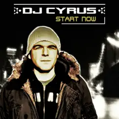 Start Now - Single by DJ Cyrus album reviews, ratings, credits