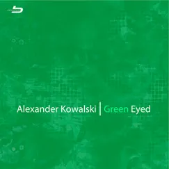 Green Eyed - EP by Alexander Kowalski album reviews, ratings, credits