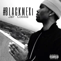 #Blackmexi EP by Jair Cobbs album reviews, ratings, credits