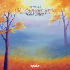Howells: The Winchester Service & Other Late Works by Winchester Cathedral Choir & Andrew Lumsden album reviews, ratings, credits