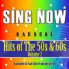 Sing Now Karaoke - Hits of the 50s & 60s - Volume 2 (Performance Backing Tracks) album lyrics, reviews, download