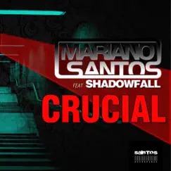 Crucial - Single by Mariano Santos & Shadowfall album reviews, ratings, credits