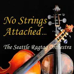 No Strings Attached by The Seattle Ragtag Orchestra album reviews, ratings, credits