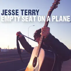 Empty Seat On a Plane by Jesse Terry album reviews, ratings, credits