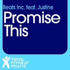 Promise This (feat. Justine) - Single by Beats Inc album reviews, ratings, credits