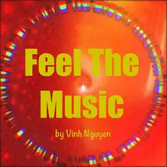 Feel the Music - Single by Vinh nguyen album reviews, ratings, credits