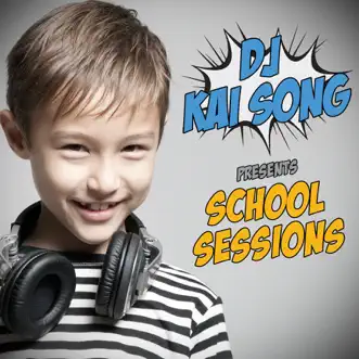 School Sessions (DJ Kai Song Presents) by Various Artists album download