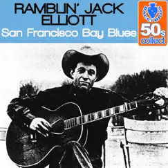 San Francisco Bay Blues (Remastered) - Single by Ramblin' Jack Elliott album reviews, ratings, credits