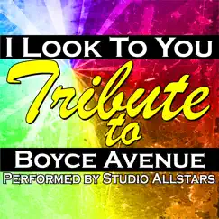I Look to You (A Tribure to Boyce Avenue) - Single by Studio All-Stars album reviews, ratings, credits