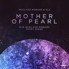 Mother of Pearl - Single by Need For Mirrors & HLZ album reviews, ratings, credits