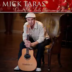 Carol of the Bells (Instrumental Version) - Single by Mick Taras album reviews, ratings, credits