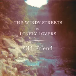 The Windy Streets of Lonely Lovers - EP by Old Friend album reviews, ratings, credits
