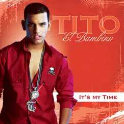 It's My Time by Tito El Bambino album reviews, ratings, credits
