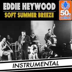 Soft Summer Breeze (Remastered) (Instrumental) - Single by Eddie Heywood album reviews, ratings, credits