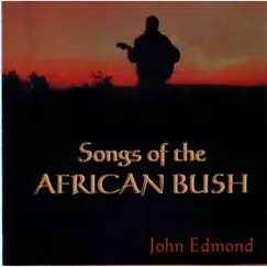 Songs of the African Bush by John Edmond album reviews, ratings, credits