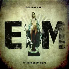 The Last Great Hope - EP by Electric Mary album reviews, ratings, credits