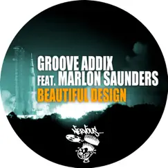 Beautiful Design (feat. Marlon Saunders) [Remixes] by Groove Addix album reviews, ratings, credits