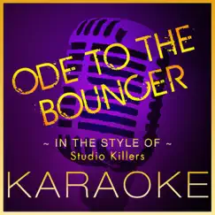 Ode To the Bouncer (Karaoke Version) [In the Style of Studio Killers] - Single by High Frequency Karaoke album reviews, ratings, credits