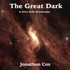 The Great Dark & Other Sonic Soundscapes - EP by Jonathon Walter Cox album reviews, ratings, credits
