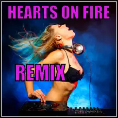 Hearts On Fire (Remix) - Single by Steve Mulry album reviews, ratings, credits