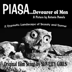 Piasa... Devourer of Men by Sun City Girls album reviews, ratings, credits