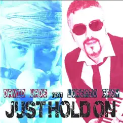 Just Hold On (Classic House Mix) Song Lyrics