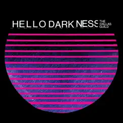 Hello Darkness by The Dallas Guild album reviews, ratings, credits