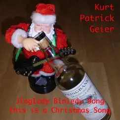 Jingledy Bingledy Bong This Is a Christmas Song - Single by Kurt Patrick Geier album reviews, ratings, credits