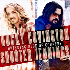 Drinking Side of Country - Single by Bucky Covington & Shooter Jennings album reviews, ratings, credits