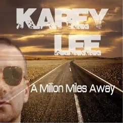 A Million Miles Away by Karey Lee album reviews, ratings, credits