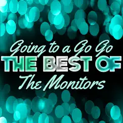 Going to a Go Go - The Best of the Monitors by The Monitors album reviews, ratings, credits