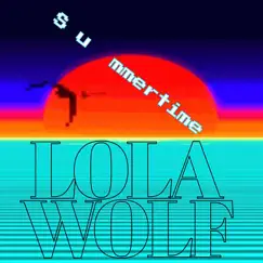 Summertime - Single by LOLAWOLF album reviews, ratings, credits