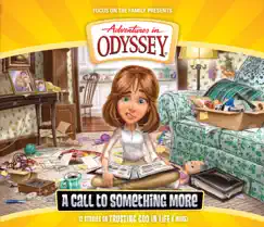 #57: A Call to Something More by Adventures in Odyssey album reviews, ratings, credits