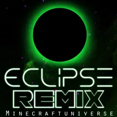 Eclipse (Remix) - Single by MinecraftUniverse album reviews, ratings, credits