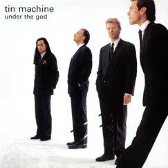 Under the God - EP by Tin Machine album reviews, ratings, credits