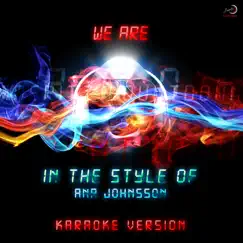 We Are (In the Style of Ana Johnsson) [Karaoke Version] - Single by Ameritz Countdown Karaoke album reviews, ratings, credits