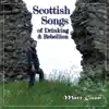 Scottish Songs of Drinking & Rebellion album lyrics, reviews, download