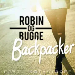 Backpacker (feat. Katastrofe) - Single by Robin og Bugge album reviews, ratings, credits