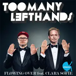 Flowing Over (feat. Clara Sofie) by TooManyLeftHands album reviews, ratings, credits
