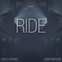 Ride - Single by Khleo Thomas & Chris Batson album reviews, ratings, credits