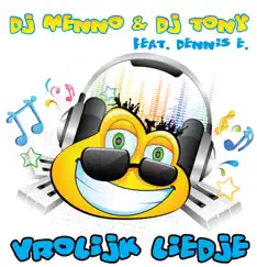 Vrolijk Liedje (feat. Dennis E) - Single by DJ Menno, DJ Tony & Dennis E album reviews, ratings, credits