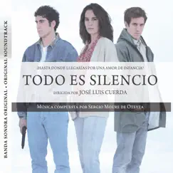 Todo Es Silencio (Banda Sonora Original) by Sergio Moure de Oteyza album reviews, ratings, credits