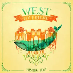 Missing You - Single by West My Friend album reviews, ratings, credits