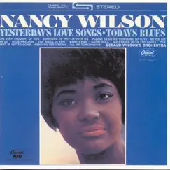 Yesterday's Love Songs, Today's Blues by Nancy Wilson album reviews, ratings, credits