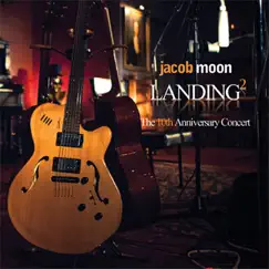 Landing 2: The 10th Anniversary Concert (Live) by Jacob Moon album reviews, ratings, credits