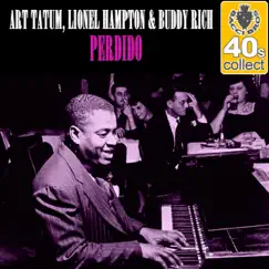 Perdido (Remastered) - Single by Art Tatum, Lionel Hampton and His Orchestra & Buddy Rich album reviews, ratings, credits
